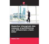 Aspectos intangíveis dos espaços arquitetónicos que influenciam o bem-estar