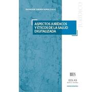Aspectos jurídicos y éticos de la salud digitalizada: 27