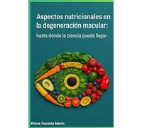 Aspectos nutricionales en la degeneración macular: hasta donde la ciencia puede llegar