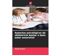Aspectos psicológicos da obstetrícia Apoiar o bem-estar emocional