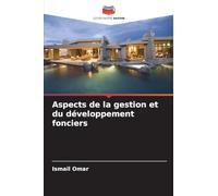 Aspects de la gestion et du développement fonciers