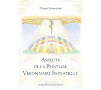 Aspects de la peinture visionnaire initiatique - Margit Kranewitt