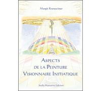 Aspects de la peinture visionnaire initiatique - Margit Kranewitt