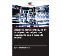 Aspects métallurgiques et analyse thermique des superalliages à base de nickel