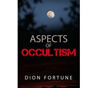 Aspects of occultism, di Dion Fortune, 2019, Youcanprint