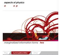 Aspects of Physics - Marginalized Information Forms 2: Cummulative