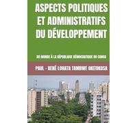 ASPECTS POLITIQUES ET ADMINISTRATIFS DU DÉVELOPPEMENT: DU MONDE À LA RÉPUBLIQUE DÉMOCRATIQUE DU CONGO