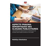 Aspects Pragma-Sémantiques Des Slogans Publicitaires