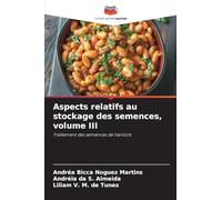 Aspects relatifs au stockage des semences, volume III: Traitement des semences de haricots