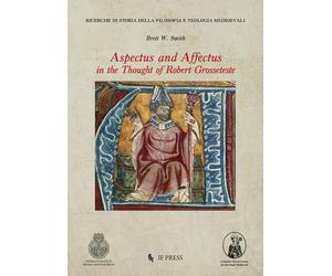 Aspectus and Aaffectus in the thought of Robert Grosseteste - [If Press]