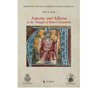 Aspectus and Affectus in the thought of Robert Grosseteste [Paperback] [Jan 25,