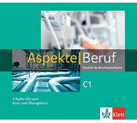 Aspekte Beruf C1. 5 Audio-CDs zum Kurs- und Übungsbuch: Deutsch für Berufssprachkurse