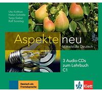 Aspekte neu C1. 3 Audio-CDs zum Lehrbuch: Mittelstufe Deutsch