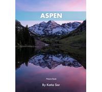 Aspen: A Perfect Coffee Table Picture Book - Travel and Nature lovers.