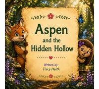 Aspen and the Hidden Hollow
