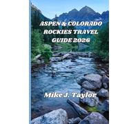 Aspen Colorado Travel Guide 2025 / 2026: Discover Aspen’s Mining Past, Festivals, Art Scene, Indigenous Heritage, and Eco-Friendly Adventures in the Colorado Rockies