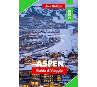 Aspen Guida di viaggio 2026: Esplora paesaggi montani, stazioni sciistiche, sentieri escursionistici, eventi culturali e consigli pratici per la tua fuga in Colorado