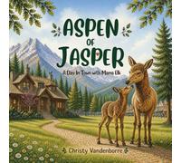 Aspen of Jasper: A Day in Town with Mama Elk