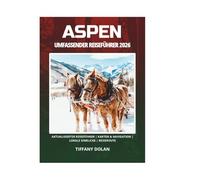 ASPEN UMFASSENDER REISEFÜHRER 2026