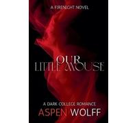 Aspen Wolff Our Little Mouse (Tascabile) Firenight Novels