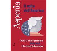 Aspenia (2024). Vol. 4: Il volto dell'America