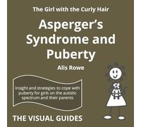 Asperger's Syndrome and Puberty: by the girl with the curly hair