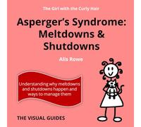 Asperger's Syndrome Meltdowns and Shutdowns: by the girl with the curly hair