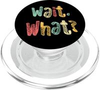 Aspetta, Che cosa? Divertente dire Giovanissima Popolare Slang Grafica PopSockets PopGrip per MagSafe