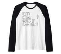 Aspetta, Cosa? Smettila. Sono d'accordo! Grammatica Insegnante Punteggiatura Maglia con Maniche Raglan