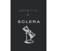 Aspetta e Sclera - Quaderno enorme ironico a righe: Taccuino XXL righe senza margine - B5 - Copertina flessibile - 300 pagine