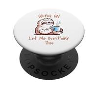 Aspetta, fammi pensare troppo a questo design umoristico da bradipo PopSockets PopGrip Adesivo