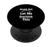 Aspetta, fammi pensare troppo PopSockets PopGrip Adesivo