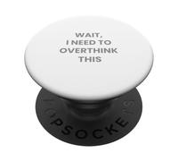Aspetta, ho bisogno di pensare troppo a questo - Divertente design sarcastico PopSockets PopGrip Adesivo