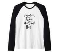 Aspetta Lasciami Pensare Troppo a Questo Script Alto Maglia con Maniche Raglan
