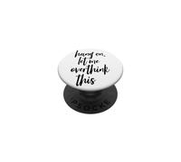 Aspetta Lasciami pensare troppo a questo script alto PopSockets PopGrip Adesivo