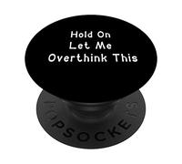 Aspetta Lasciami pensare troppo PopSockets PopGrip Adesivo