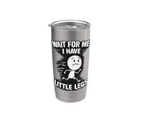 Aspetta me, I Have Little Legs Sarcastici Scherzi Divertenti Meme Bicchiere termico in acciaio inox doppia parete