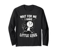 Aspetta Me, I Have Little Legs Sarcastici Scherzi Divertenti Meme Maglia a Manica