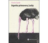 Aspetta primavera, Lucky