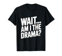 Aspetta... Sono io Il Dramma? Maglietta