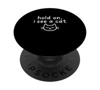 Aspetta, vedo un gatto, amante dei gatti, genitore di animali domestici, umorismo, amico felino, arte PopSockets PopGrip Adesivo