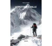 Aspettami a valle