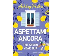 Libri Poston Ashley - Aspettami Ancora. The Seven Year Slip