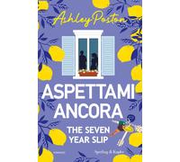 Aspettami ancora. The seven year slip - Poston Ashley