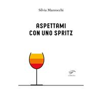 Aspettami con uno spritz