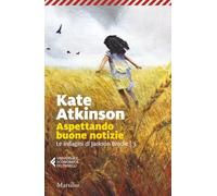 Aspettando buone notizie. Le indagini di Jackson Brodie. Vol. 3