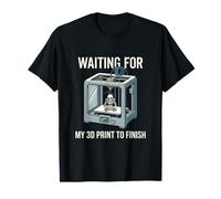 Aspettando Che la mia Stampa 3D finisca Funny Maker Design Maglietta