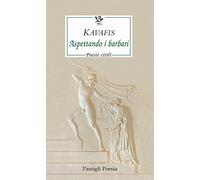 Aspettando i barbari. Poesie civili. Testo greco a fronte