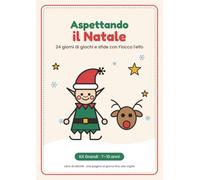 Aspettando il Natale: 24 giorni di giochi e sfide con Fiocco l'elfo. Calendario dell'Avvento per bambini 7-10 anni: sudoku, labirinti, enigmi e tradizioni italiane