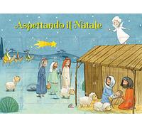 Aspettando il Natale. Calendario di Avvento. Ediz. illustrata